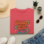 Hobby Life Is Best T-Shirt