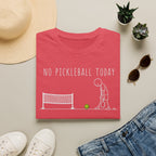 No Pickleball Today T-Shirt
