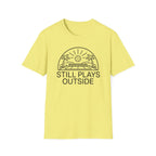 Still Plays Outside T-Shirt