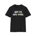 Got It T-Shirt