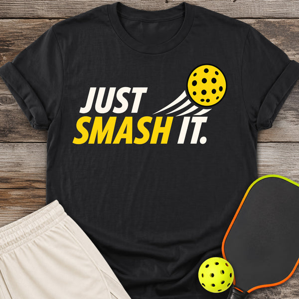 Just Smash It T-Shirt