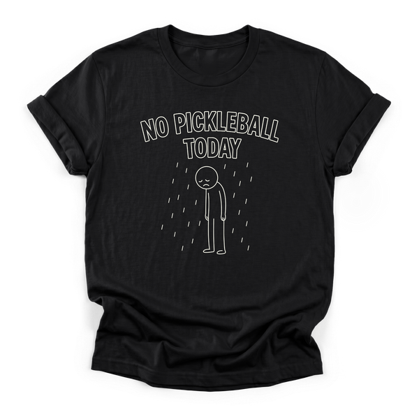 No Pickleball Today T-Shirt