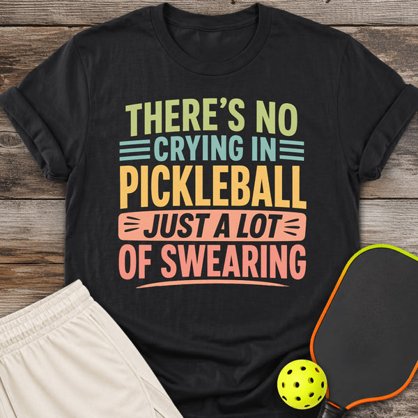 No Crying, Just Swearing T-Shirt